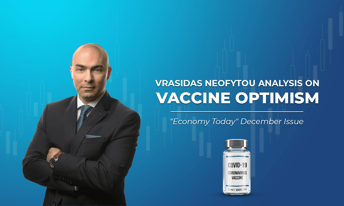 Vrasidas Neofytou analysis on vaccine optimism featured in “Economy Today” December’s issue