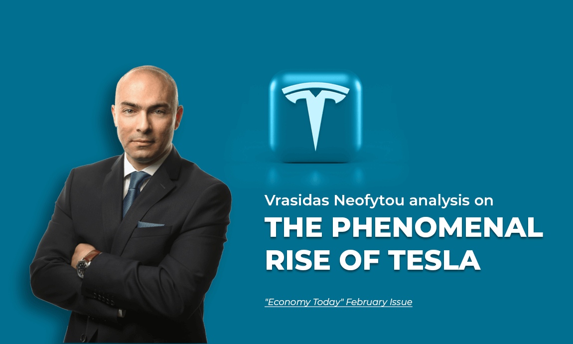 Vrasidas Neofytou analysis on the phenomenal rise of Tesla, Elon Musk, and Electric Vehicles featured in “Economy Today” February’s issue